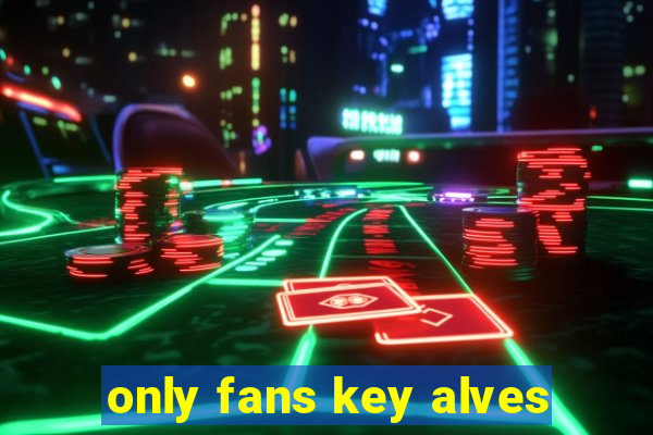 only fans key alves